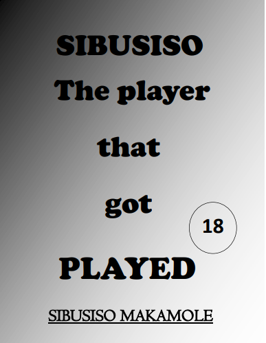 Sibusiso The Player That Got Played by SIBUSISO MAKAMOLE epub